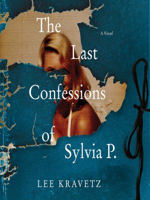 cover image of The Last Confessions of Sylvia P.